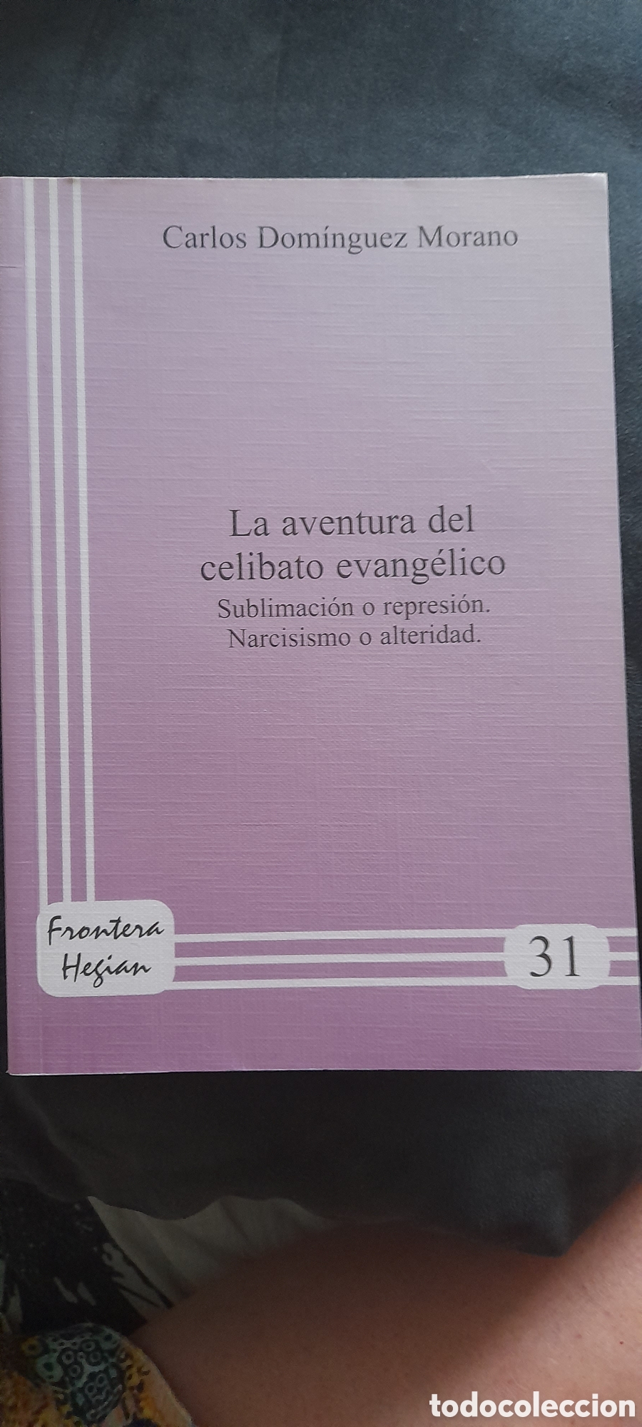 Libros de segunda mano: La aventura del celibato evang&eacute;lico. Carlos Dom&iacute;nguez Morano