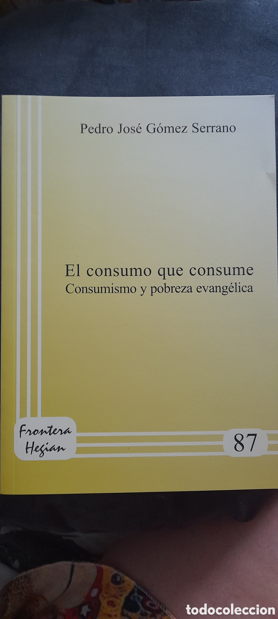 Libros de segunda mano: El consumo que consume. Consumismo y pobreza evangelica.Pedro Jos&eacute; G&oacute;mez Serrano