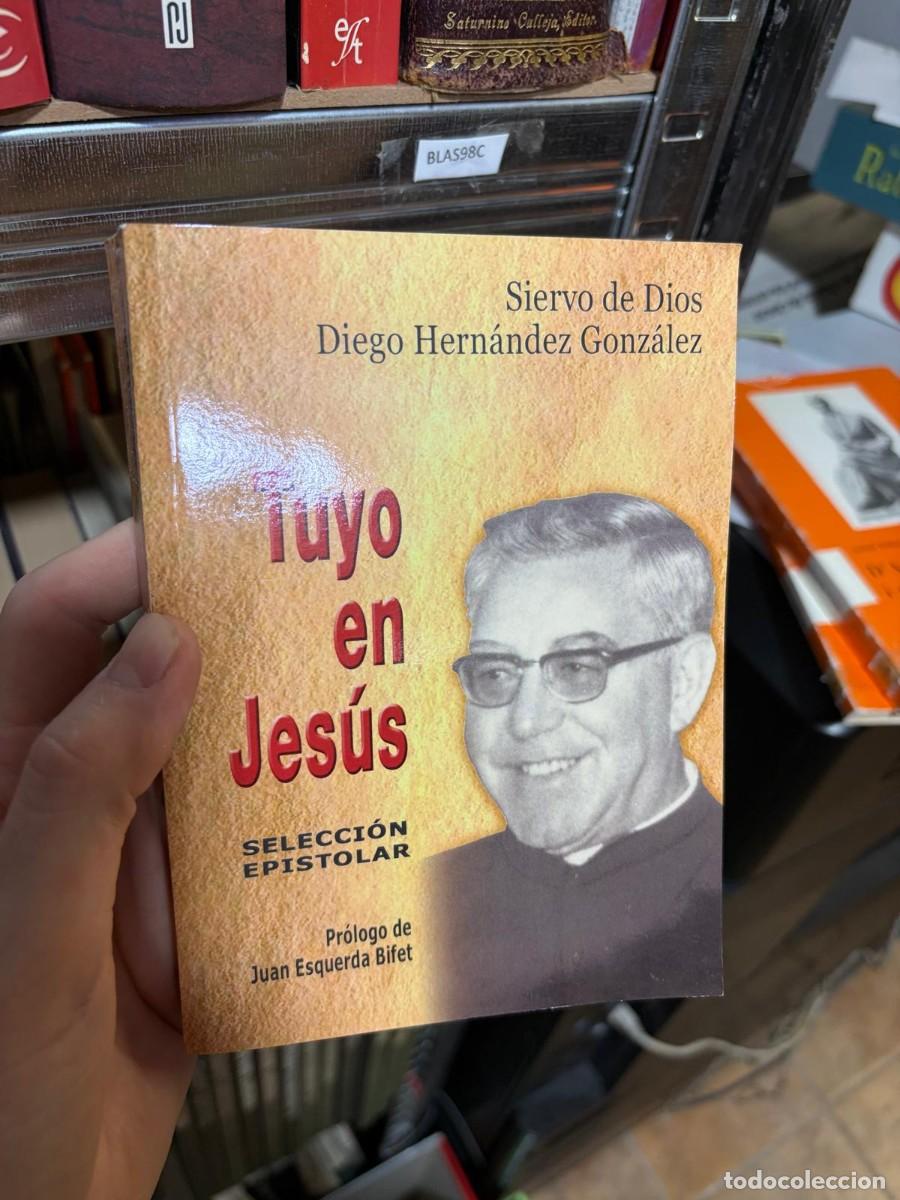 Libros de segunda mano: BLAS98C + TUYO EN JES&Uacute;S + DIEGO HERN&Aacute;NDEZ GONZ&Aacute;LEZ + &mdash;