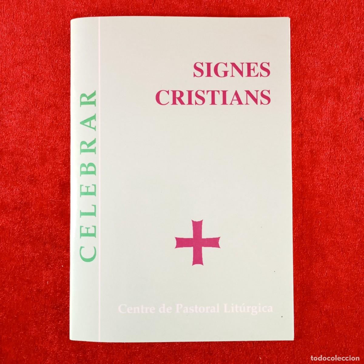 Libros de segunda mano: SIGNES CRISTIANS - CELEBRAR - CENTRE DE PASTORAL LIT&Uacute;RGICA - JOSEP URDEIX - 2004 / 3141