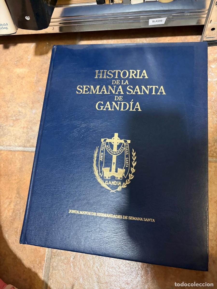 Libros de segunda mano: BLAS99 Historia de la Semana Santa de Gand&iacute;a + Junta Mayor de Hermandades de Semana Santa + Junta Ma