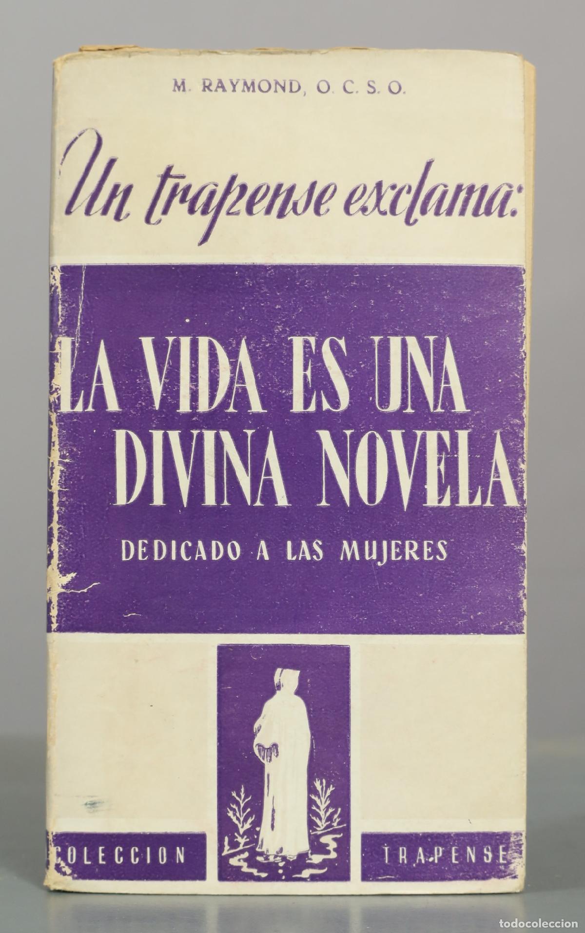 Libros de segunda mano: Un trapense exclama: La vida es una divina novela - M. Raymond - Editorial Studium