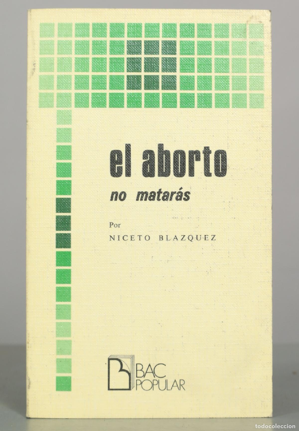 Libros de segunda mano: El aborto: no matar&aacute;s - Niceto Bl&aacute;zquez - Biblioteca de Autores Cristianos