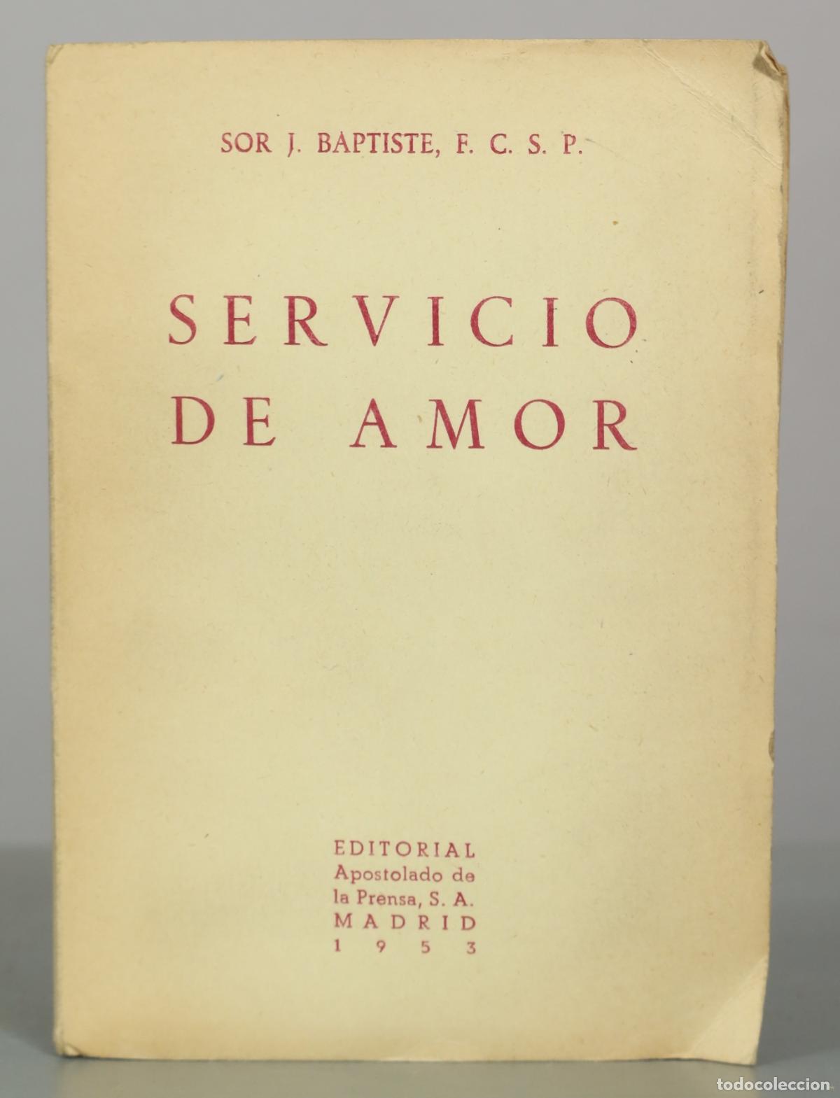 Libros de segunda mano: Servicio de Amor - Sor J. Baptiste - Editorial Apostolado de la Prensa