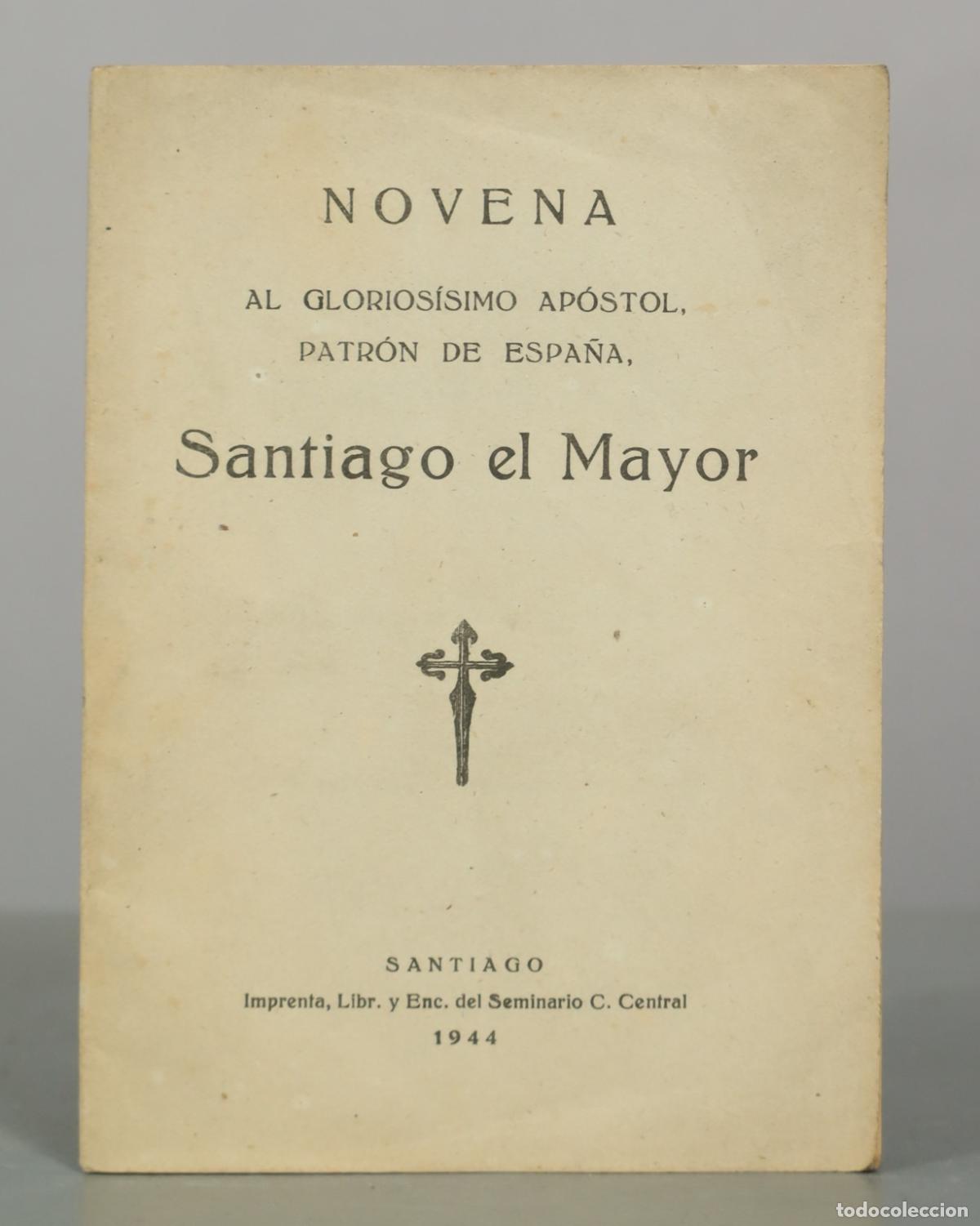 Libros de segunda mano: Novena al glorios&iacute;simo ap&oacute;stol, patr&oacute;n de Espa&ntilde;a, Santiago el Mayor - Imprenta del Seminario 1944