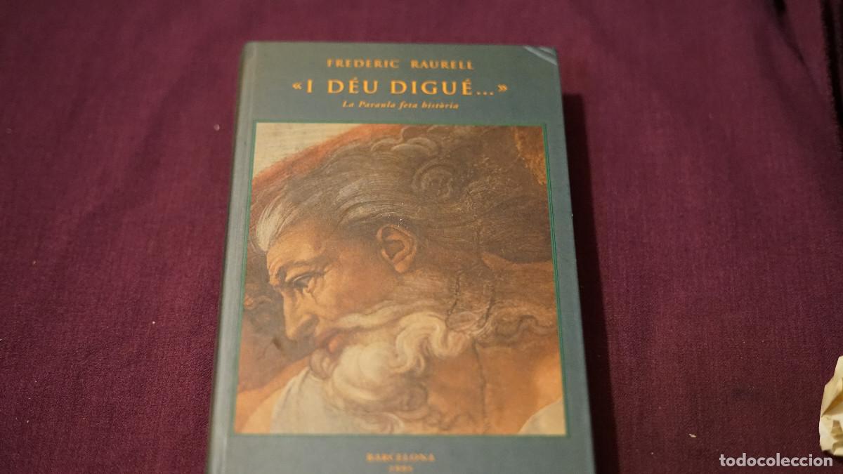 Libros de segunda mano: Frederich Raurell - I deu digu&eacute; - La paraula feta historia