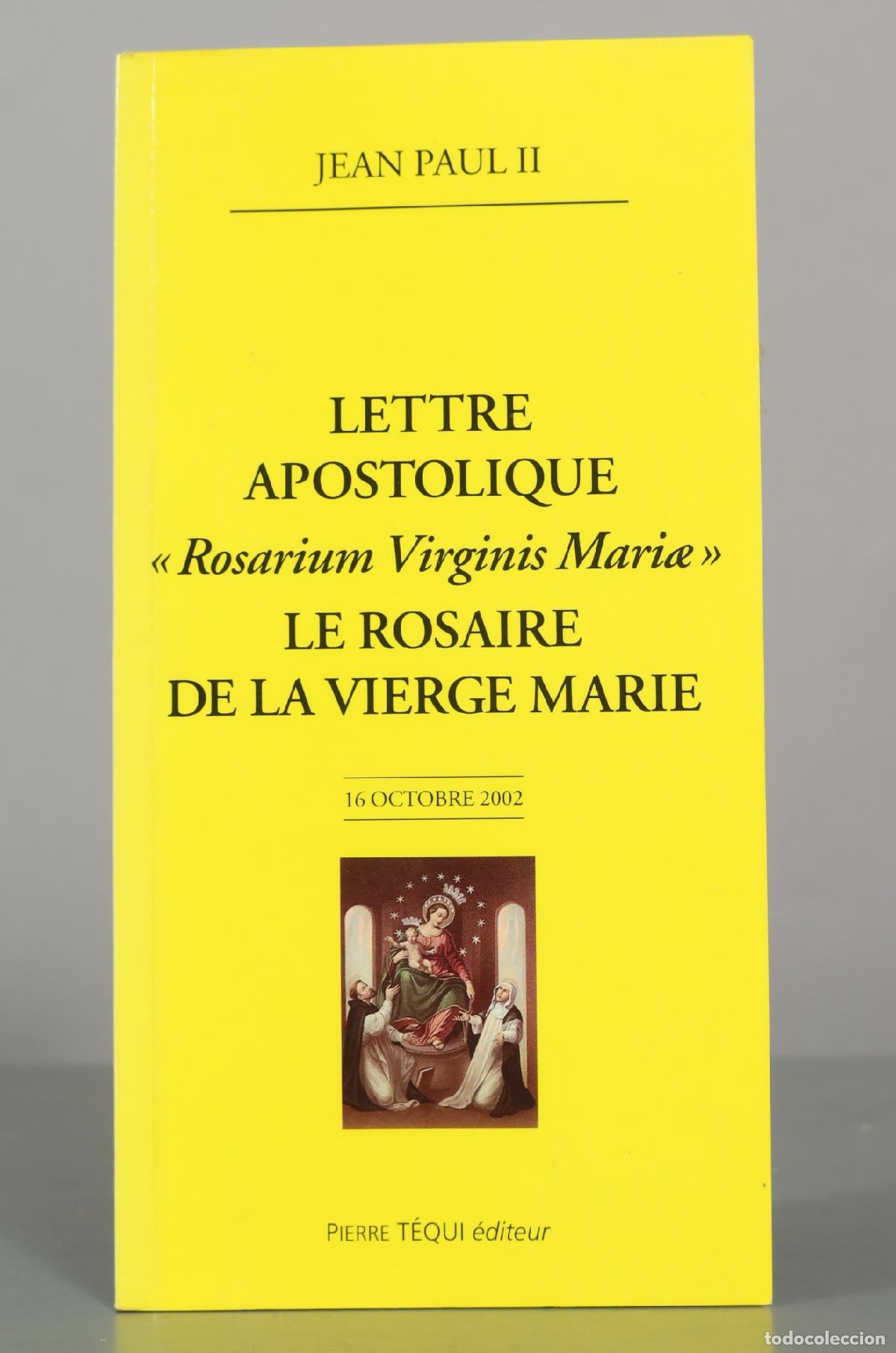 Libros de segunda mano: Lettre apostolique Rosarium Virginis Mariae Le Rosaire de la Vierge Marie - Jean Paul II - Pierre