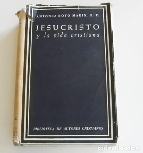 Libros de segunda mano: JESUCRISTO Y LA VIDA CRISTIANA LIBRO ANTONIO ROYO MAR&Iacute;N RELIGI&Oacute;N CRISTIANISMO JES&Uacute;S DIOS -B AUTORES