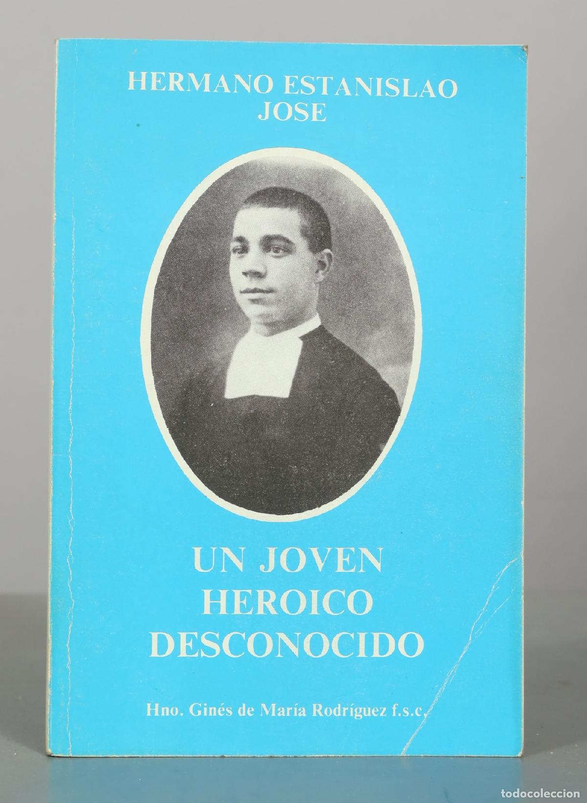 Libros de segunda mano: Hermano Estanislao Jos&eacute;: Un joven heroico desconocido - Hno. Gin&eacute;s de Mar&iacute;a Rodr&iacute;guez