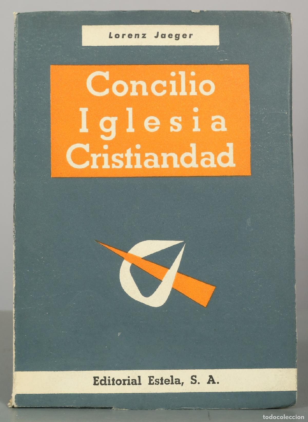 Libros de segunda mano: Concilio ecum&eacute;nico, iglesia y cristiandad - Lorenz Jaeger - Editorial Estela