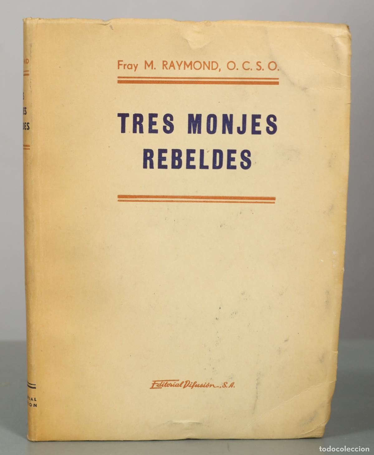 Libros de segunda mano: Tres monjes rebeldes - Fray M. Raymond - Editorial Difusi&oacute;n