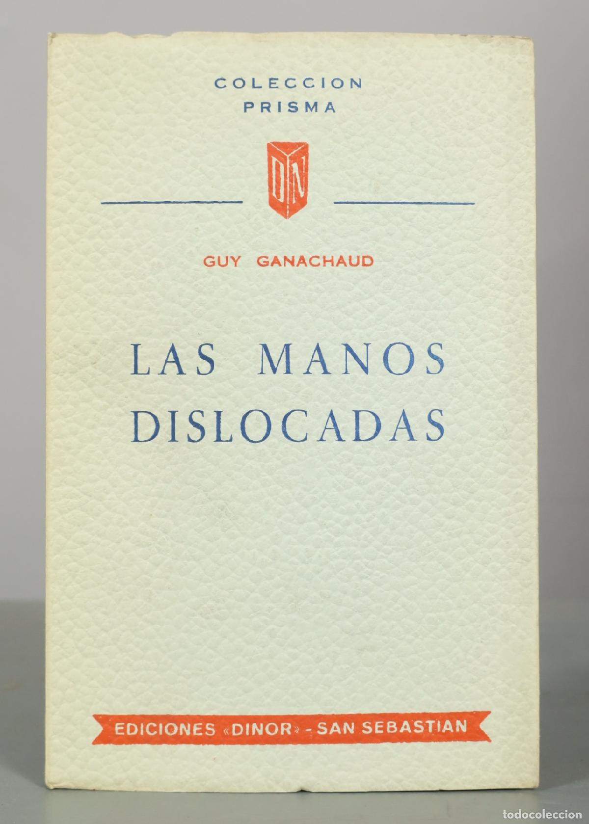 Libros de segunda mano: Las manos dislocadas - Guy Ganachaud - Ediciones Dinor