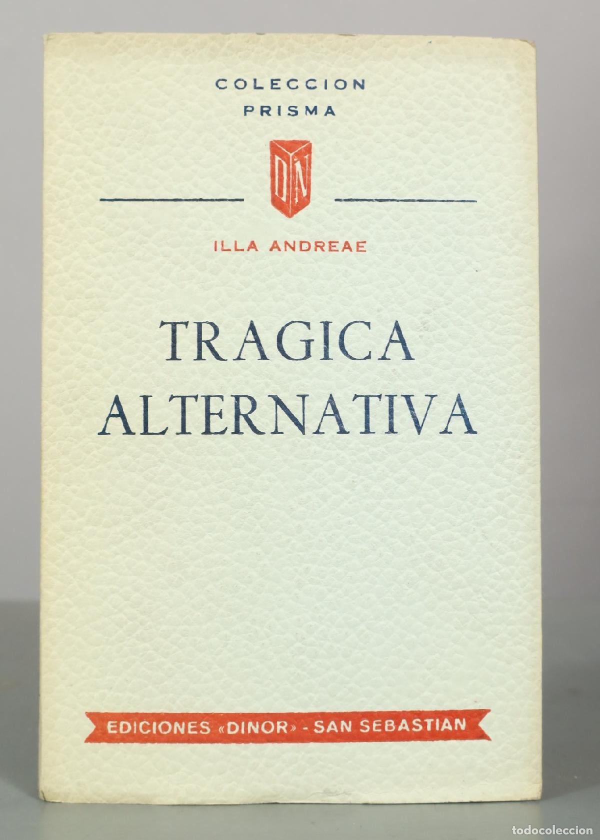 Libros de segunda mano: Tr&aacute;gica alternativa - Illa Andreae - Ediciones Dinor