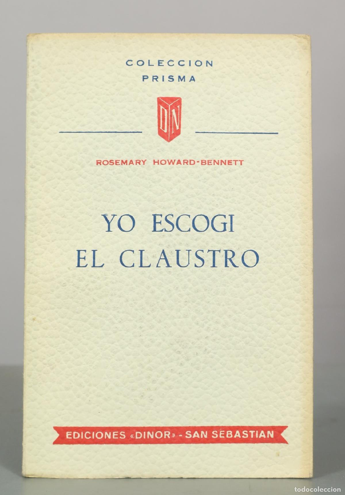 Libros de segunda mano: Yo escog&iacute; el claustro - Rosemary Howard-Bennett - Ediciones Dinor