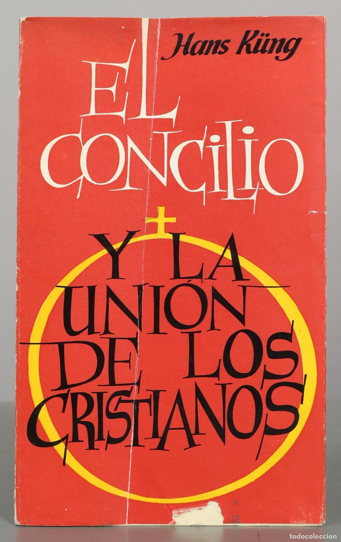 Libros de segunda mano: El concilio y la uni&oacute;n de los cristianos - Hans K&uuml;ng - Editorial Herder