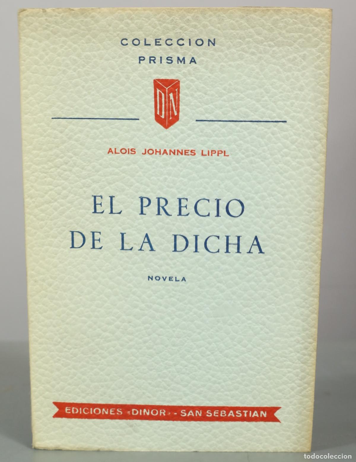Libros de segunda mano: El precio de la dicha - Alois Johannes Lippl - Ediciones Dinor