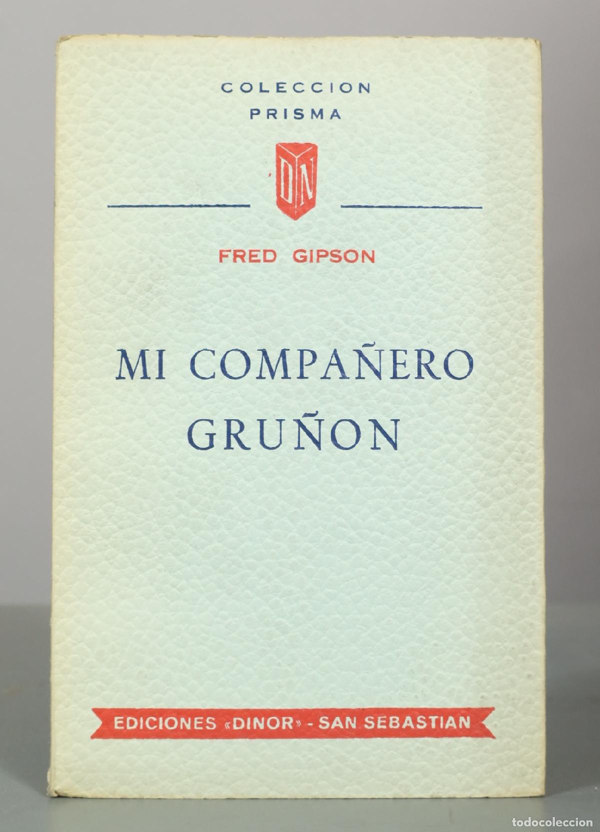 Libros de segunda mano: Mi compa&ntilde;ero gru&ntilde;&oacute;n - Fred Gipson - Ediciones Dinor