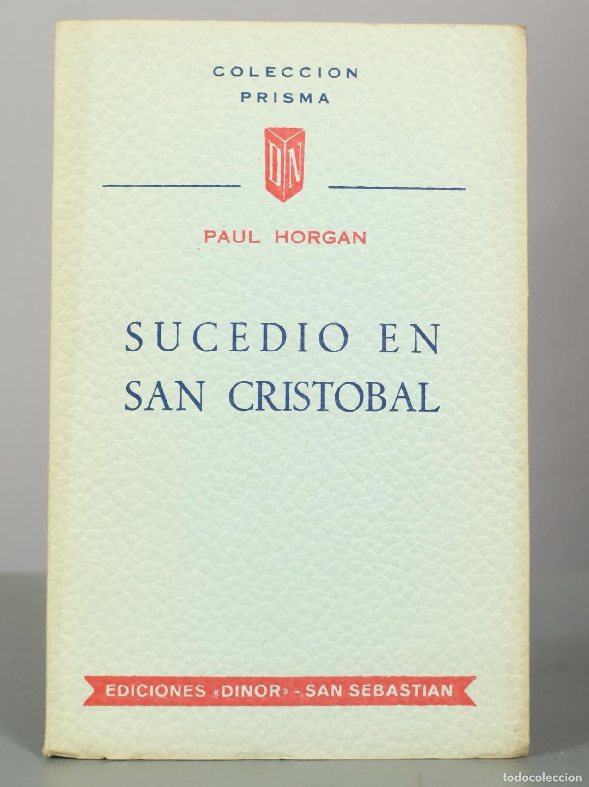 Libros de segunda mano: Sucedi&oacute; en San Crist&oacute;bal - Paul Horgan - Ediciones Dinor