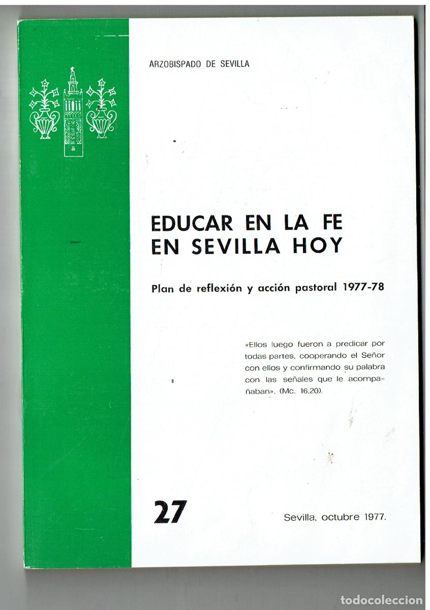 Libros de segunda mano: EDUCAR EN LA FE EN SEVILLA HOY. ARZOBISPADO DE SEVILLA. 1977 - 78. (ST/B105)