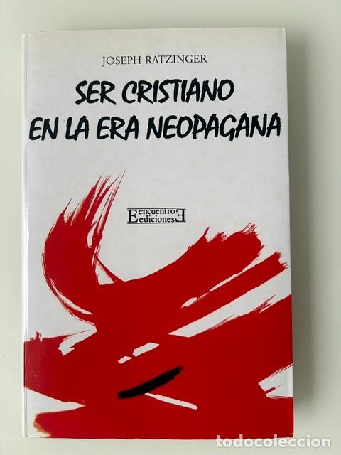 Libros de segunda mano: Ser cristiano en la era neopagana -Joseph Ratzinger-
