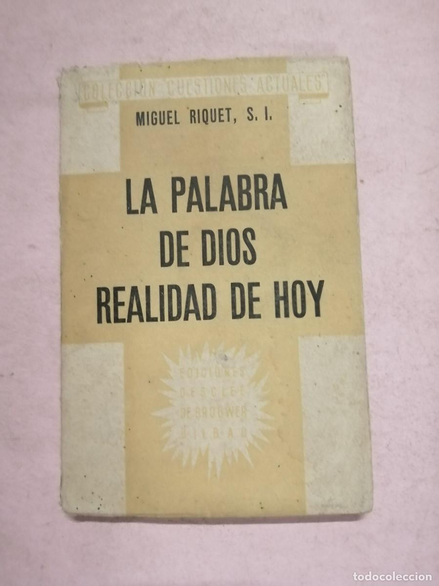 Libros de segunda mano: LA PALABRA DE DIOS REALIDAD DE HOY (MIGUEL RIQUET S.I)