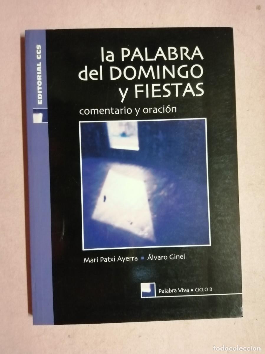 Libros de segunda mano: LA PALABRA DEL DOMINGO Y FIESTAS. COMENTARIO Y ORACION