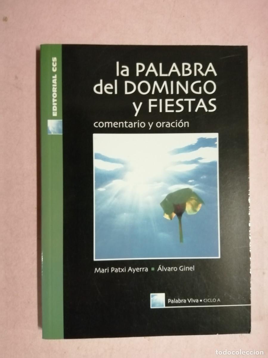 Libros de segunda mano: LA PALABRA DEL DOMINGO Y FIESTAS. COMENTARIO Y ORACION