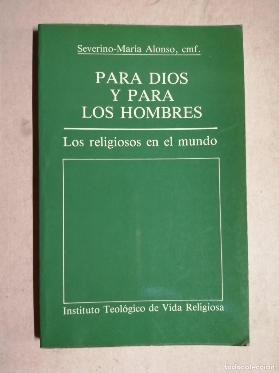 Libros de segunda mano: PARA DIOS Y PARA LOS HOMBRES (SEVERINO MARIA ALONSO)
