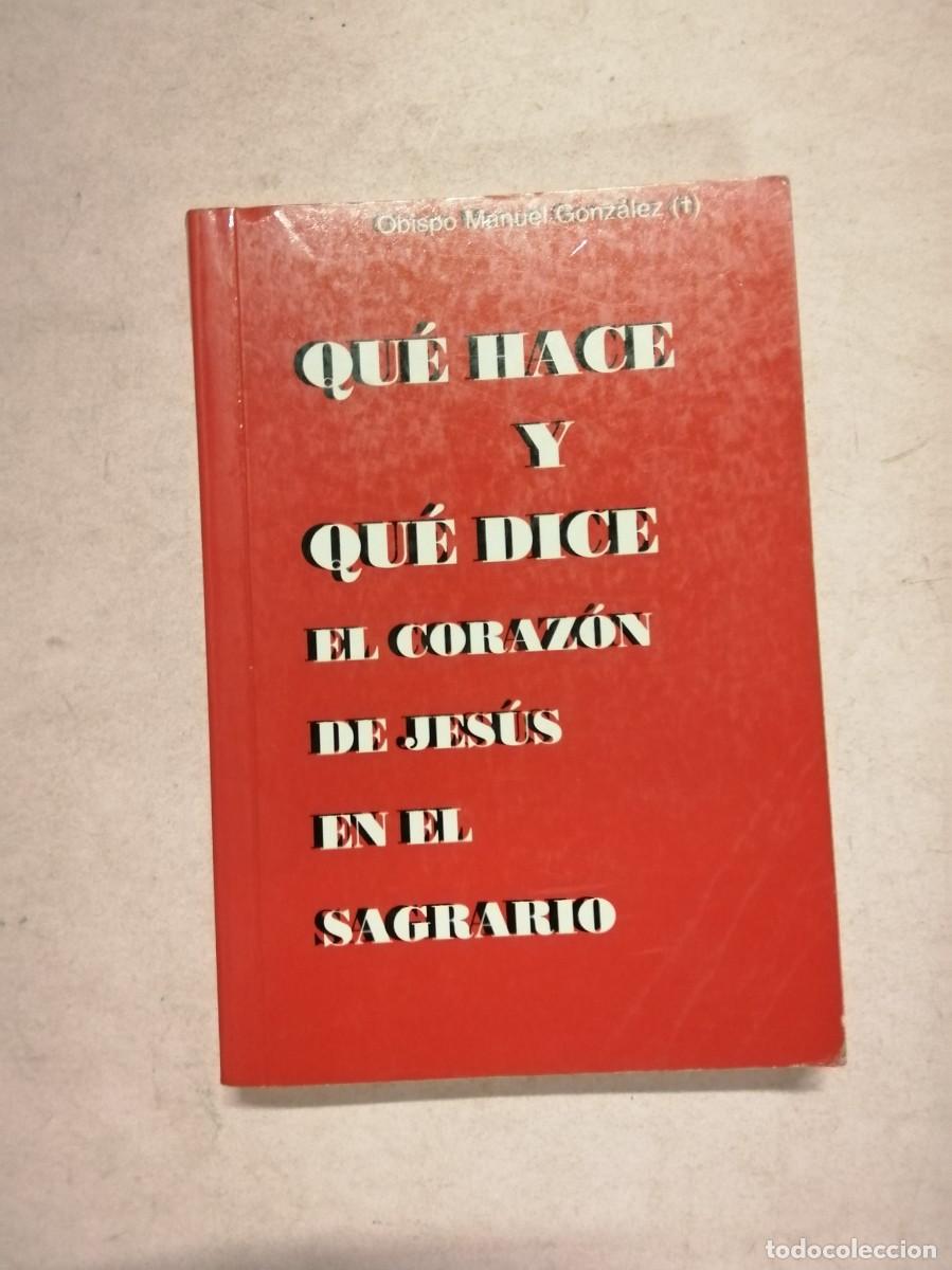 Libros de segunda mano: QUE HACE Y QUE DICE EL CORAZON DE JESUS EN EL SAGRARIO (OBISPO MANUEL GONZALEZ)