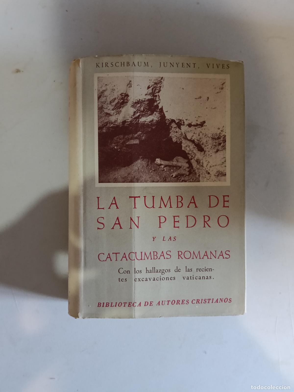 Libros de segunda mano: La tumba de San Pedro y las cataCumbas romanas, de Kirschbaum, Juvyent, Vives BAC N&ordm; 125