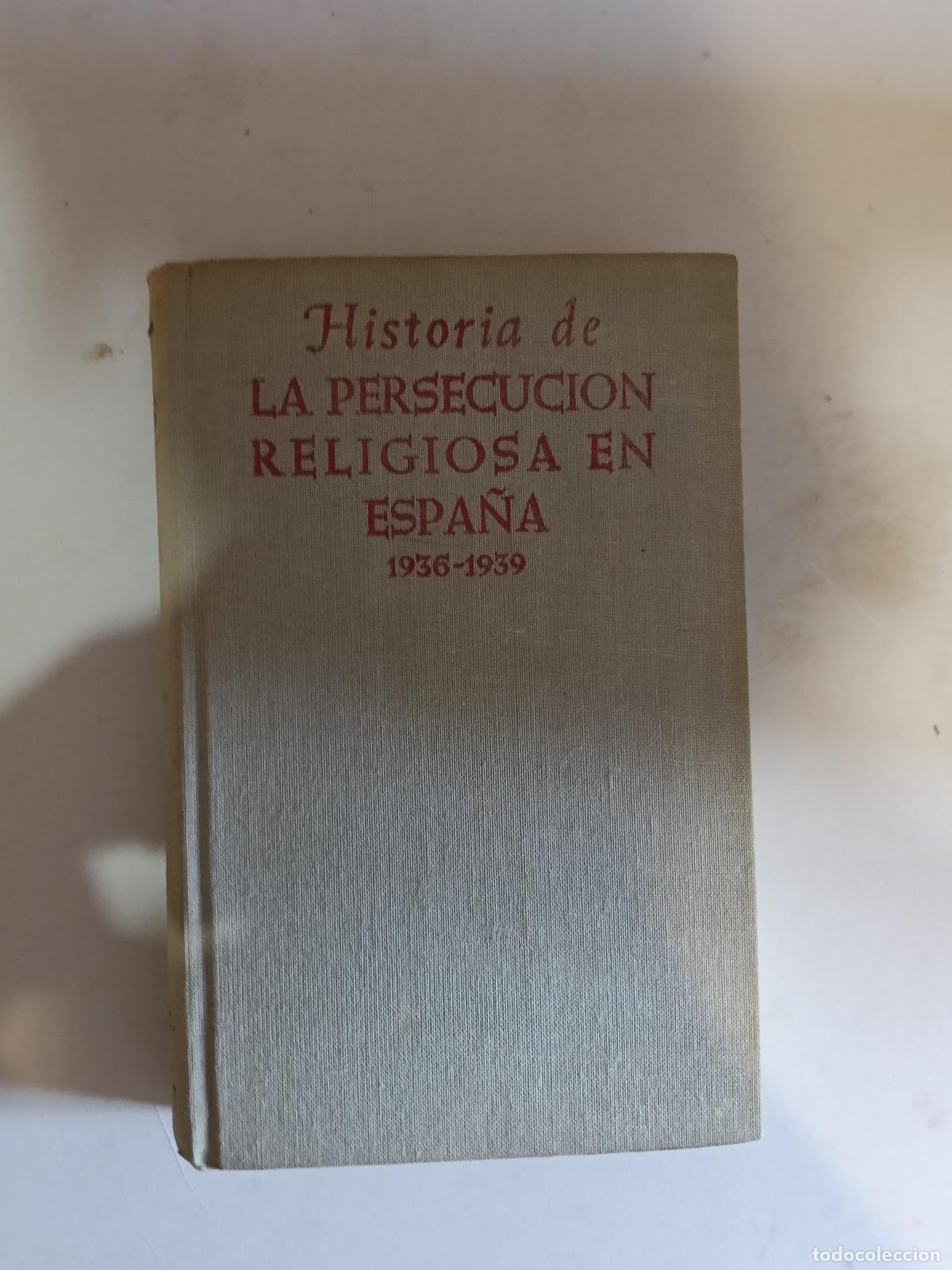 Libros de segunda mano: HISTORIA DE LA PERSECUCION RELIGIOSA EN ESPA&Ntilde;A 1936-1939 - MONTERO MORENO, ANTONIO N&ordm; 204