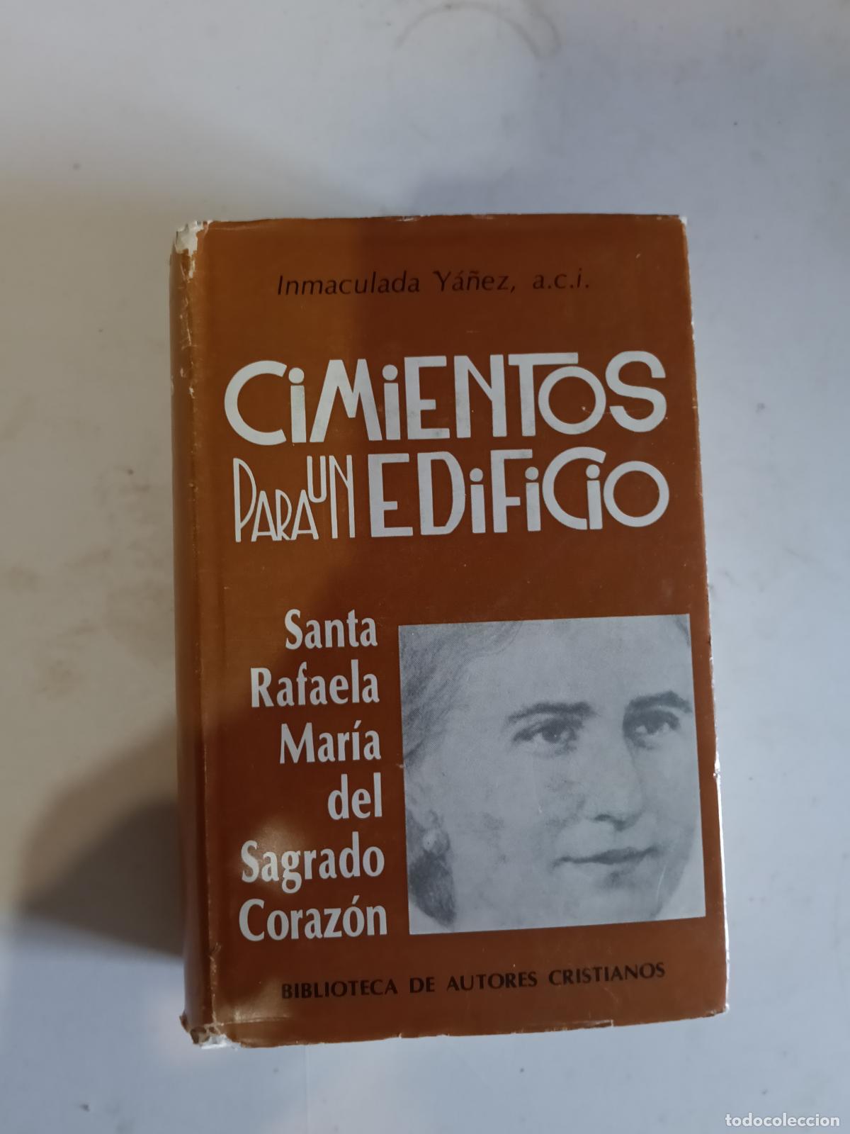 Libros de segunda mano: CIMIENTOS PARA UN EDIFICIO. SANTA RAFAELA MARIA DEL SAGRADO CORAZON. INMACULADA YA&Ntilde;EZ, BAC N&ordm; 408
