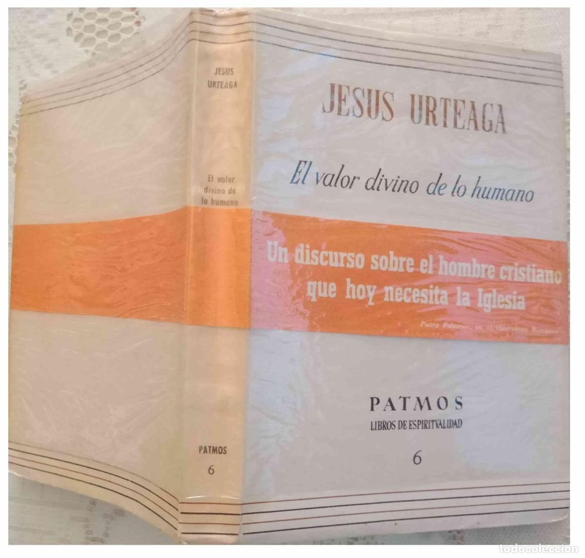 Libros de segunda mano: EL VALOR DIVINO DE LO HUMANO - Publicado en 1962 por Patmos