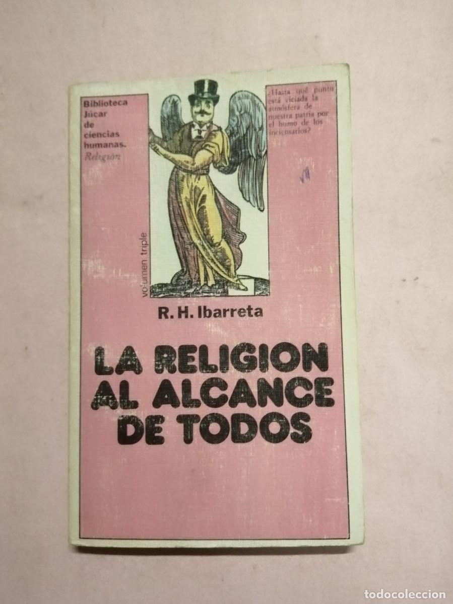 Libros de segunda mano: LA RELIGION AL ALCANCE DE TODOS (R. H. DE IBARRETA)