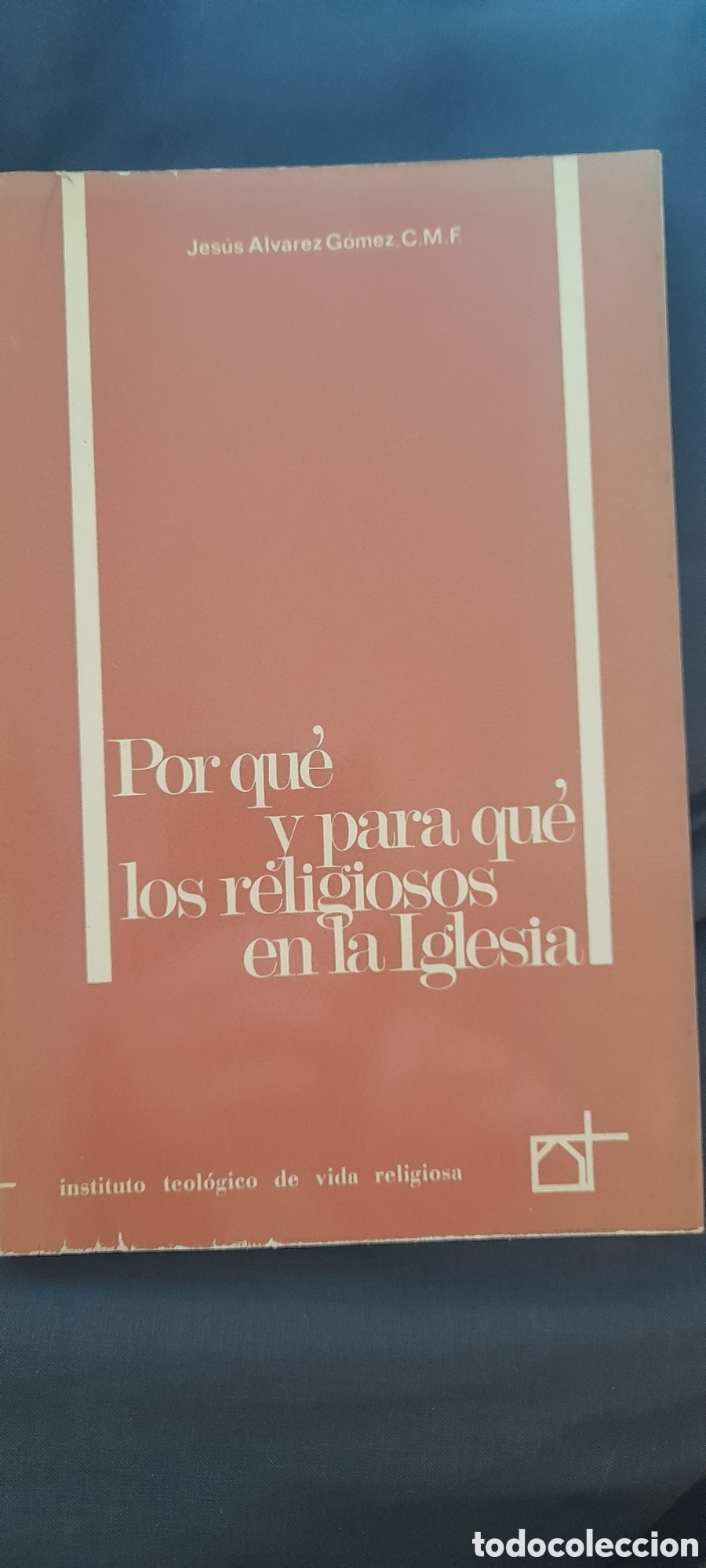 Libros de segunda mano: Por qu&eacute; y para qu&eacute; los religiosos en la iglesia. Jes&uacute;s &Aacute;lvarez G&oacute;mez