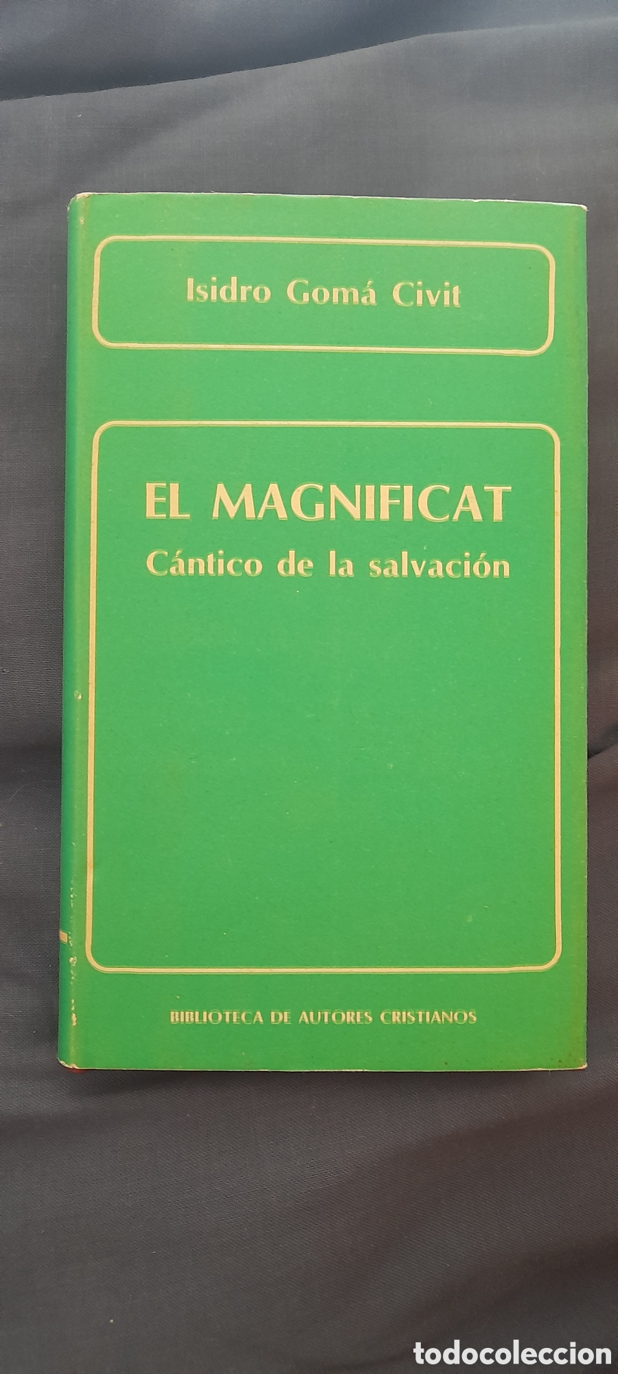 Libros de segunda mano: El magnificat. C&aacute;ntico de la salvaci&oacute;n. Isidro Goma Civit