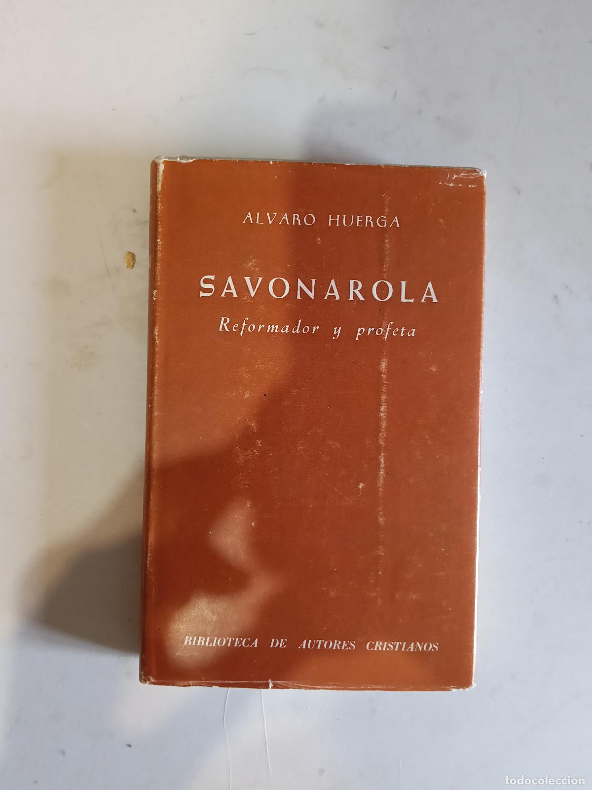 Libros de segunda mano: SAVONAROLA . REFORMADOR Y PROFETA, &Aacute;LVARO HUERGA, BAC , PRIMERA EDICI&Oacute;N BAC N&ordm; 397