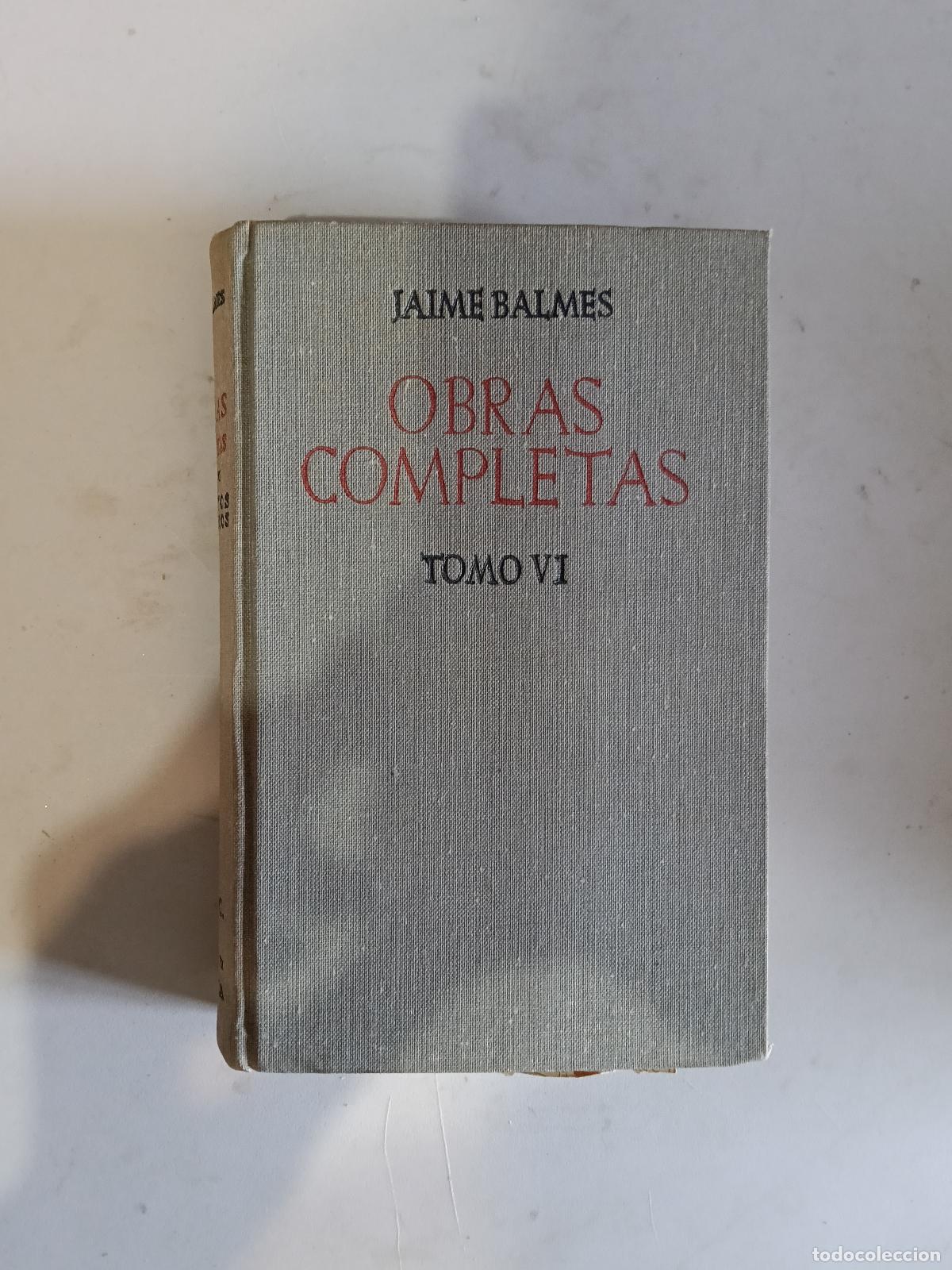 Libros de segunda mano: OBRAS COMPLETAS VI JAIME BALMES BAC