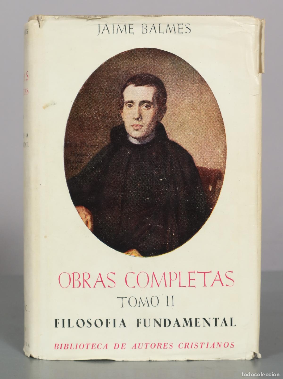 Libros de segunda mano: Obras Completas Tomo II - Filosof&iacute;a Fundamental - Jaime Balmes - Biblioteca de Autores Cristianos