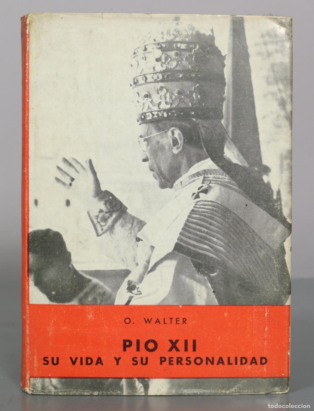 Libros de segunda mano: P&iacute;o XII: su vida y su personalidad - O. Walter