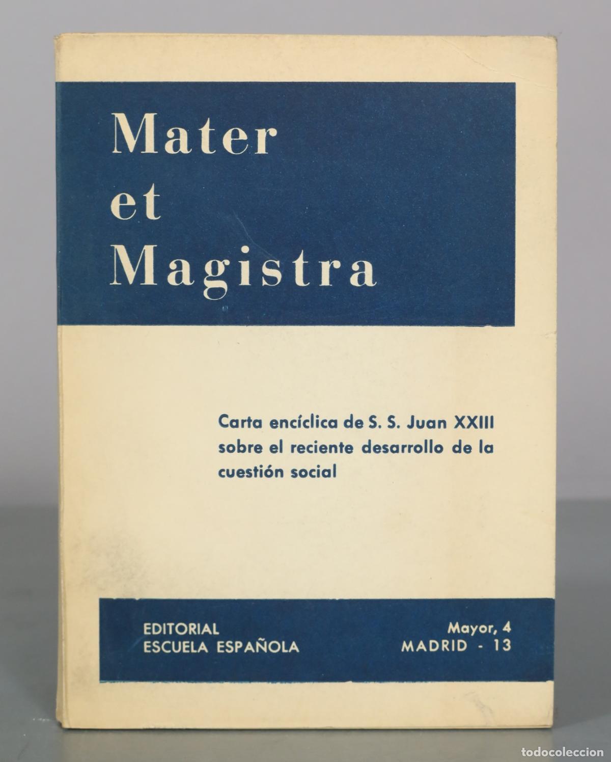 Libros de segunda mano: Mater et Magistra - Carta enc&iacute;clica de S. S. Juan XXIII - Editorial Escuela Espa&ntilde;ola