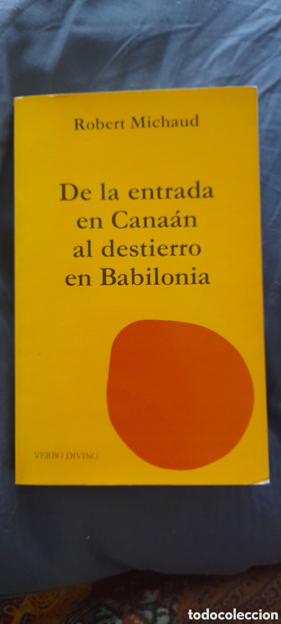 Libros de segunda mano: De la entrada en Canaan al desierto en Babilonia. Robert Michaud