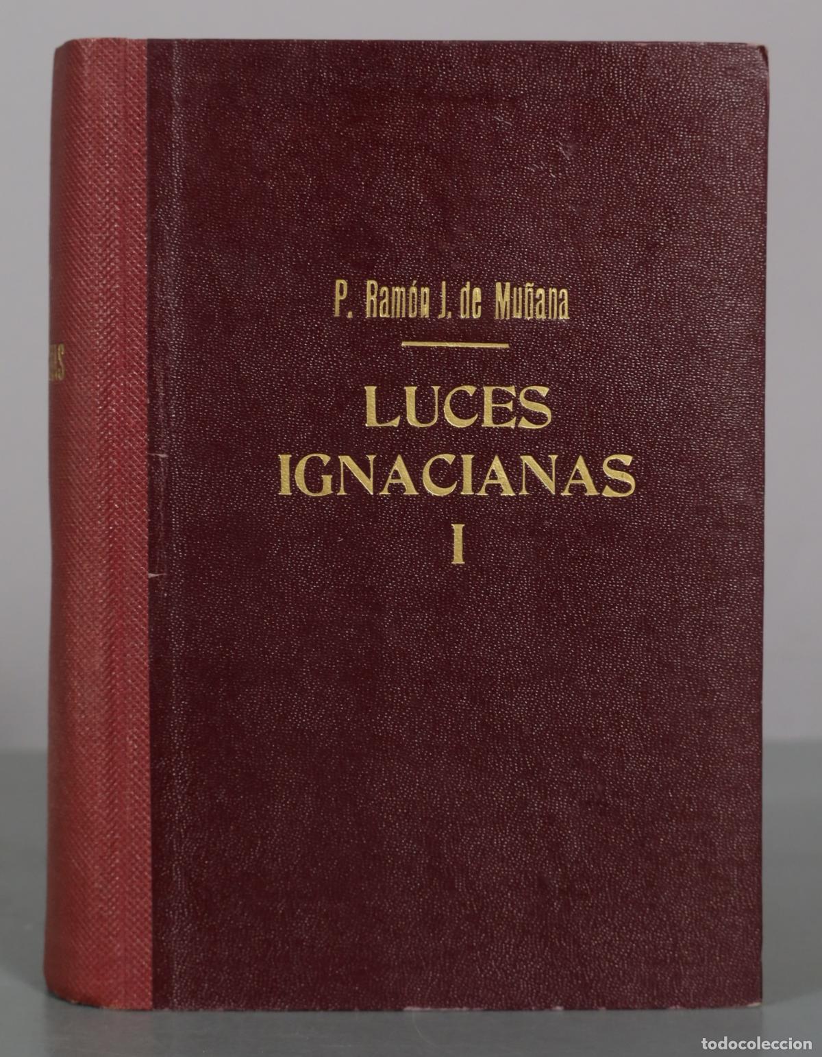 Libros de segunda mano: Luces Ignacianas - P. Ram&oacute;n J. de Mu&ntilde;ana M&eacute;ndez - Editorial El Mensajero del Coraz&oacute;n de Jes&uacute;s. tomo