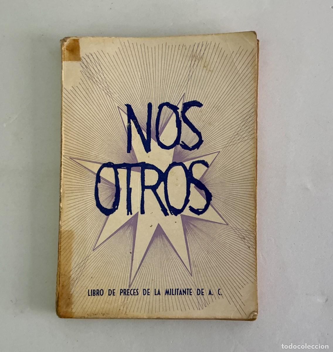 Libros de segunda mano: Libro Nosotros Preces Mujeres Acci&oacute;n Cat&oacute;lica 1964 Antonio Aradillas Ilustrado J.M. Labra
