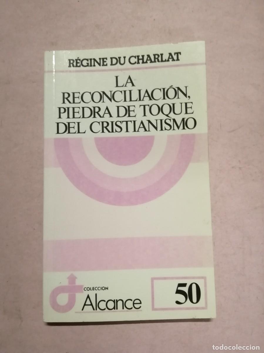 Libros de segunda mano: LA RECONCILIACION PIEDRA DE TOQUE DEL CRISTIANISMO (REGINE DU CHARLAT)