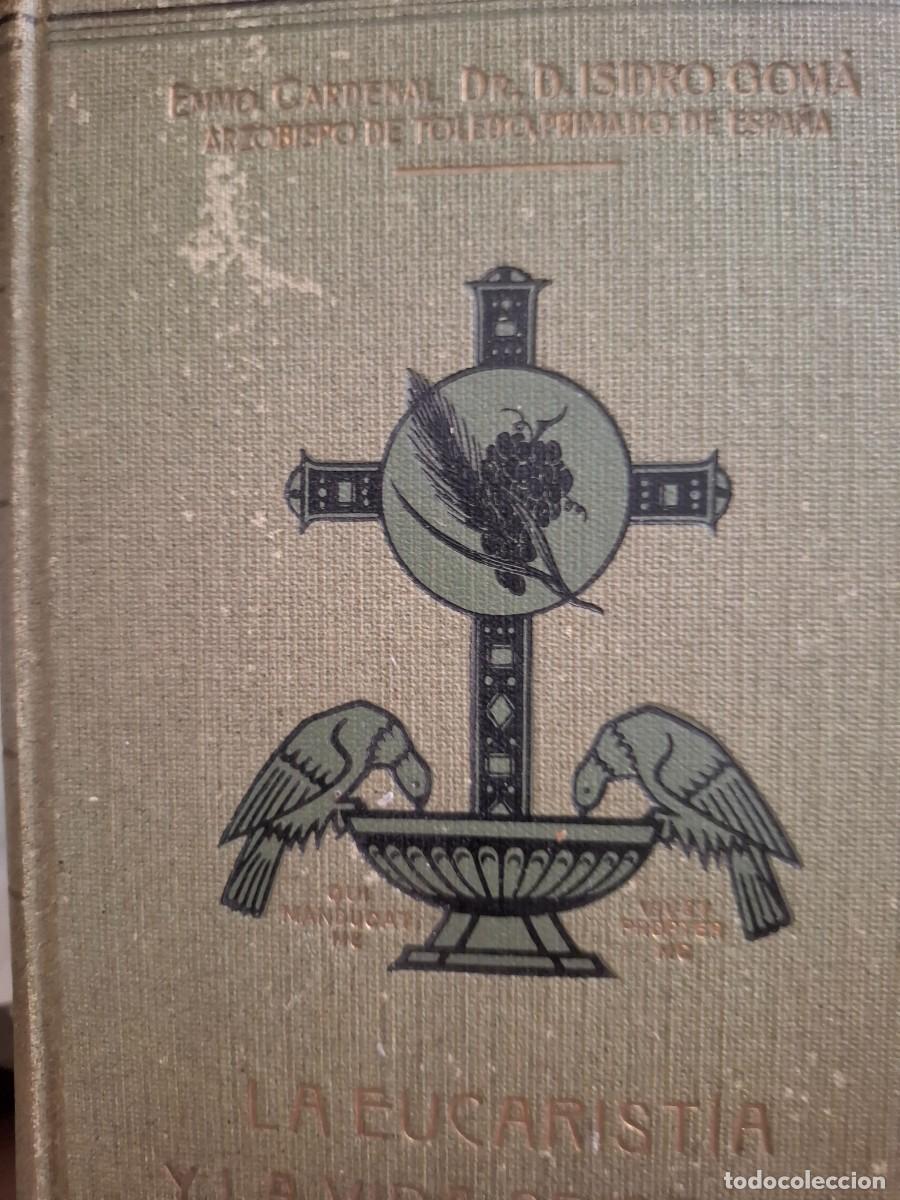 Libros de segunda mano: la Eucaristia y la vida cristiana Isidoro Gom&aacute; Tom&aacute;s
