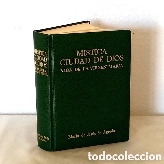 Libros de segunda mano: Sor Mar&iacute;a Jes&uacute;s de &Aacute;greda. M&iacute;stica Ciudad de Dios. Vida de la Virgen Mar&iacute;a. 1509 p&aacute;gs. Completa