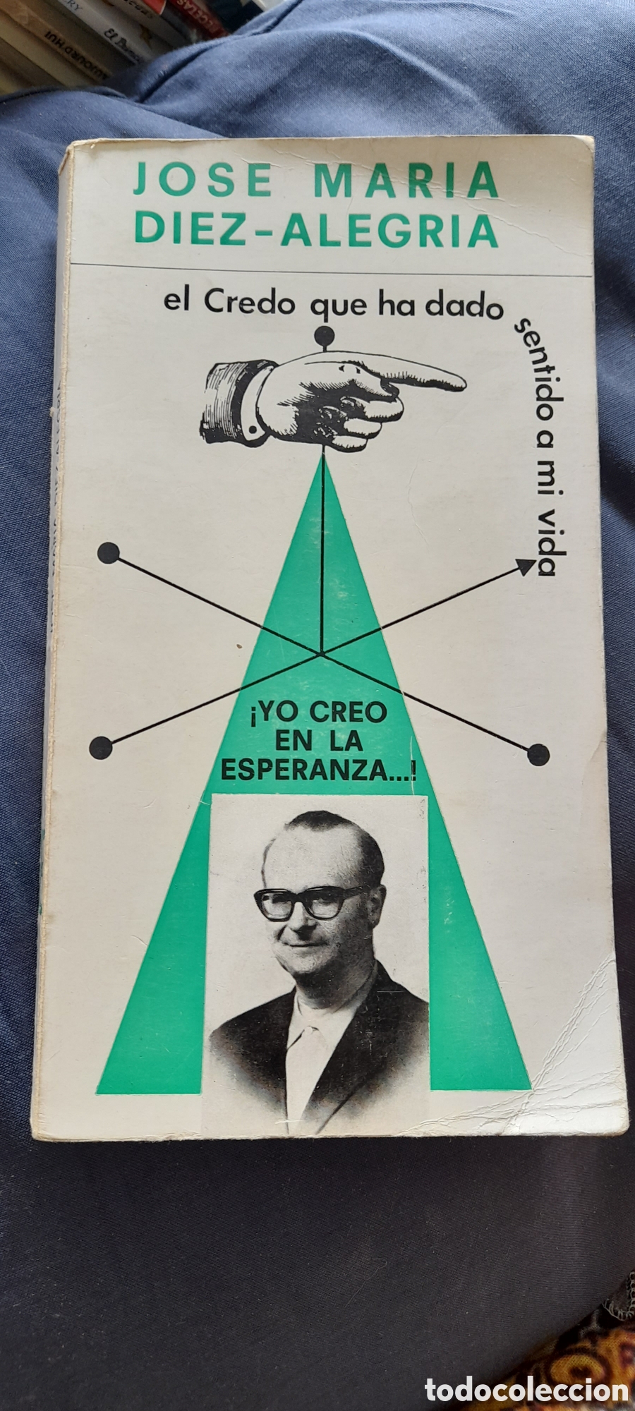 Libros de segunda mano: El credo que ha dado sentido a mi vida. Jos&eacute; Maria D&iacute;ez Alegr&iacute;a