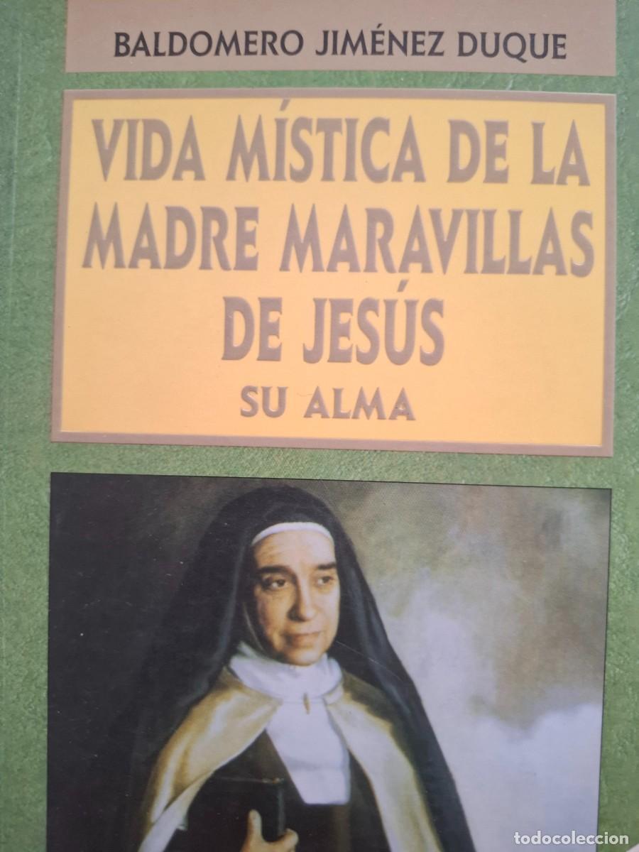 Libros de segunda mano: vida m&iacute;stica de la madre Maravillas de Jes&uacute;s carmelita descalza su alma Baldomero Jim&eacute;nez Duque