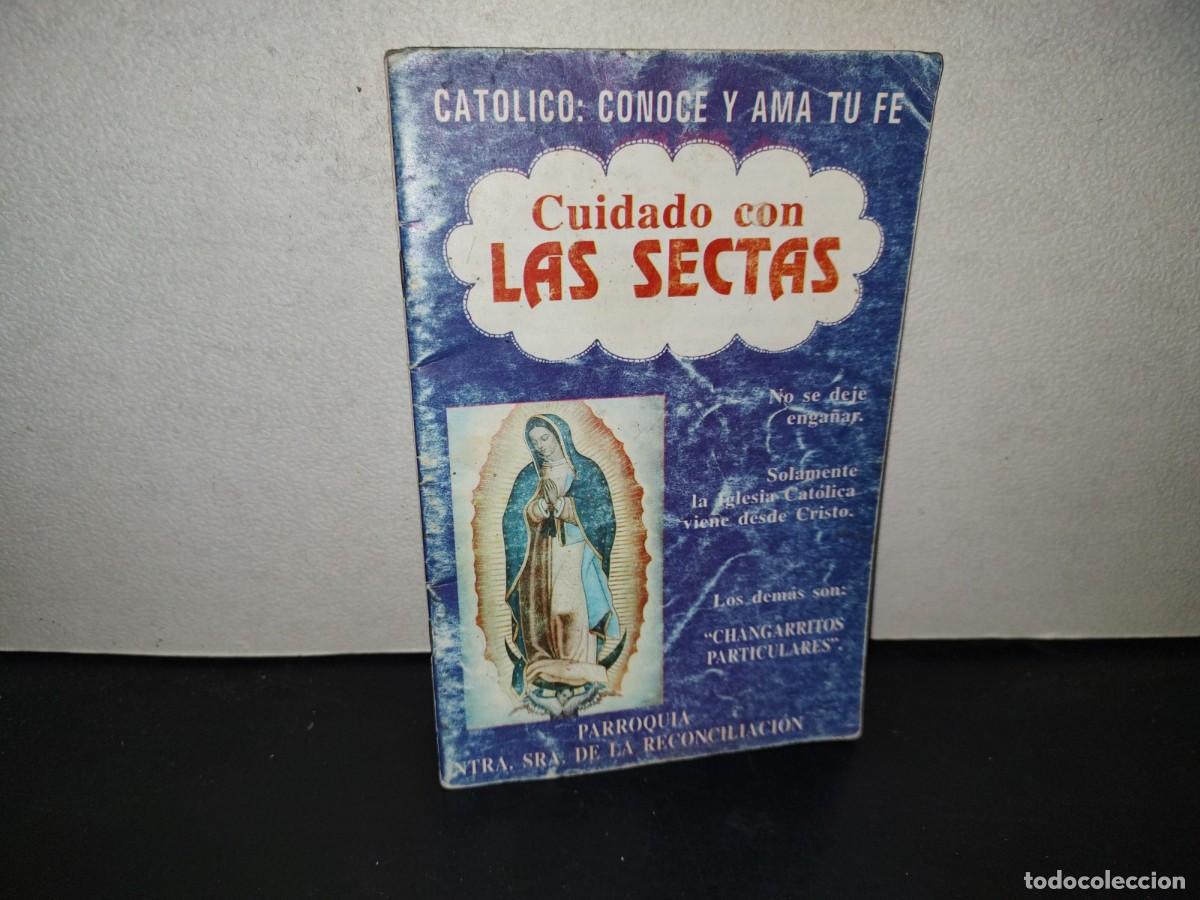 Libros de segunda mano: 199- Cat&oacute;lico: Conoce Y Ama Tu Fe. Cuidado Con Las Sectas. Parroquia De Ntra. Sra. De La Reconciliac